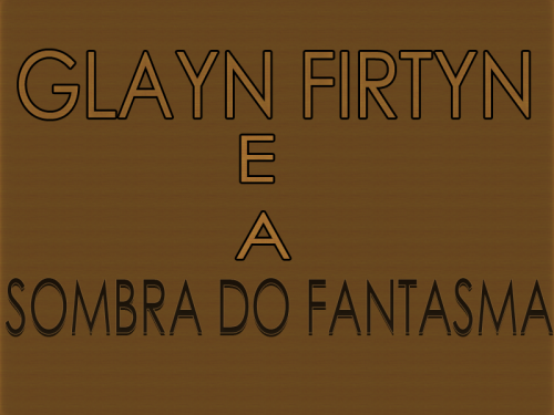 Glayn Firtyn and the Ghost's Shadow