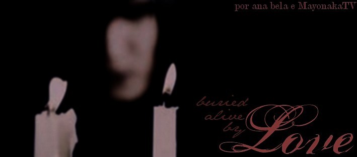Buried Alive by Love