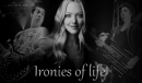 Ironies of Life