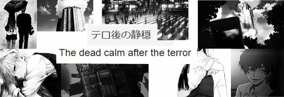 The dead calm after the terror