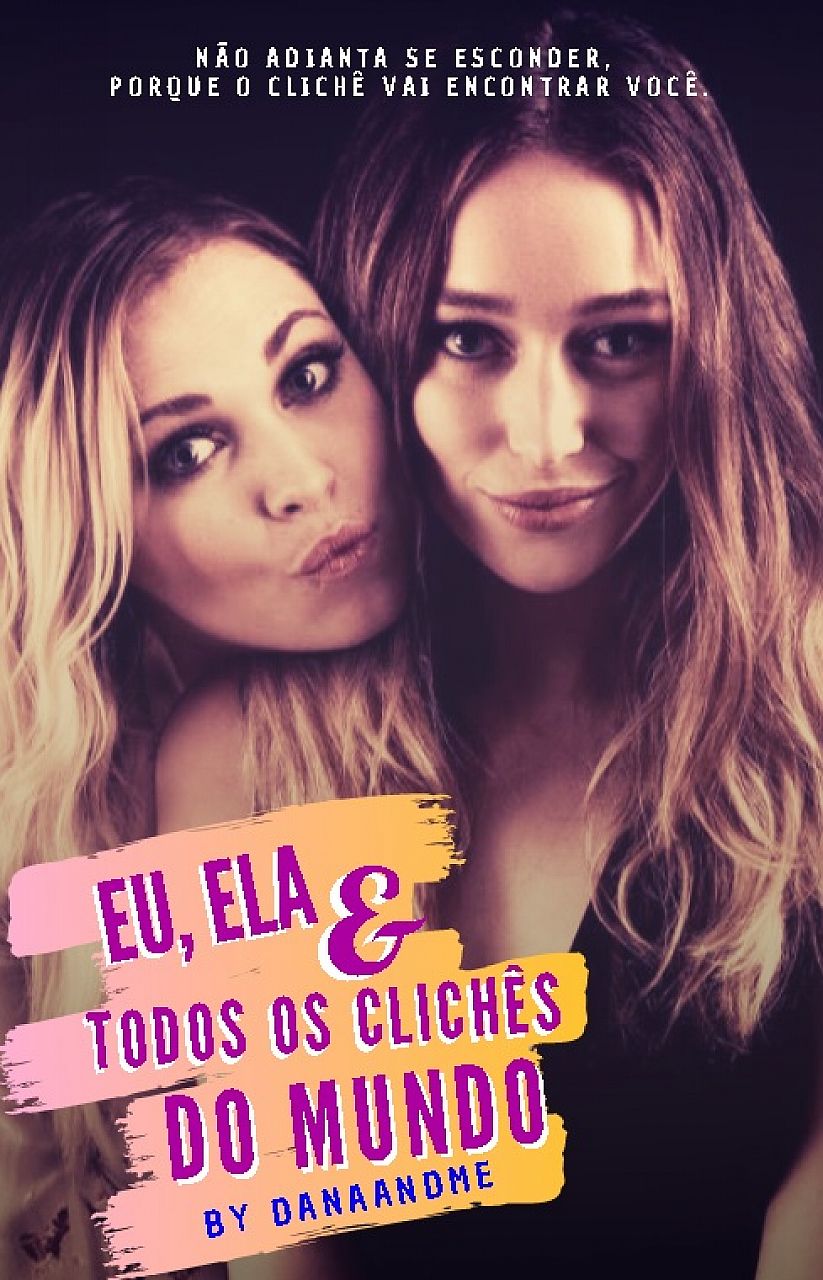 Eu, Ela & Todos os Clichês do Mundo