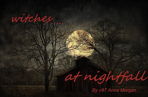 Witches... at nightfall