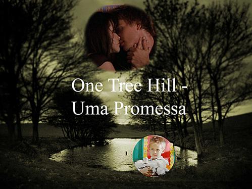 One Tree Hill - A Promise