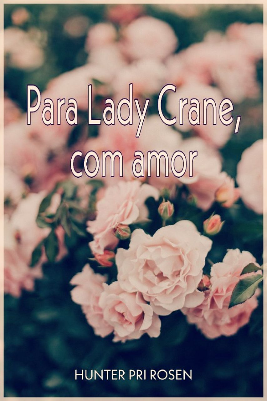 To Lady Crane, with love