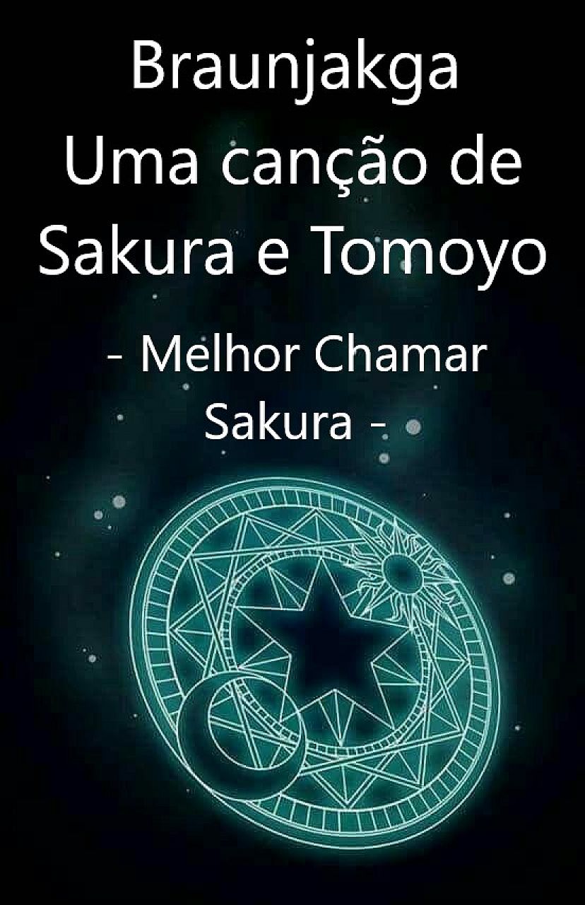 Sakura and Tomoyo's Song: Better Call Sakura
