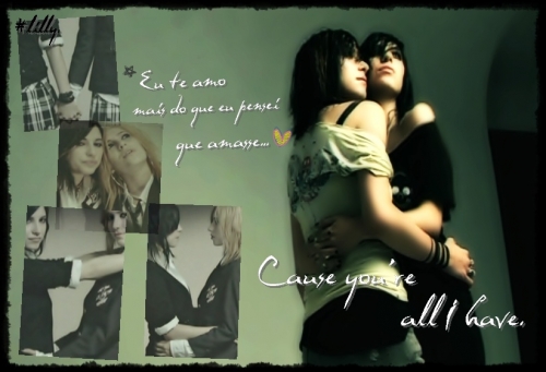 Cause You Are All I Have
