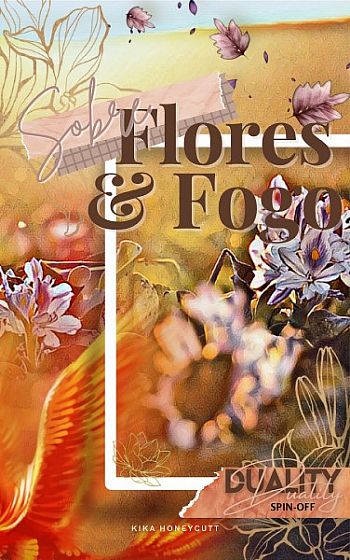 Sobre flores e fogo