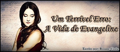 A Terrible Mistake: The Life of Evangeline
