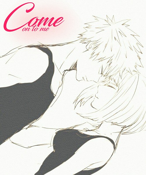 come on to me