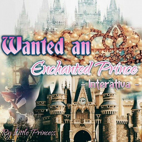 Wanted an Enchanted Prince- Interactive
