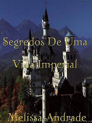 Segredos De Uma Vida Imperial