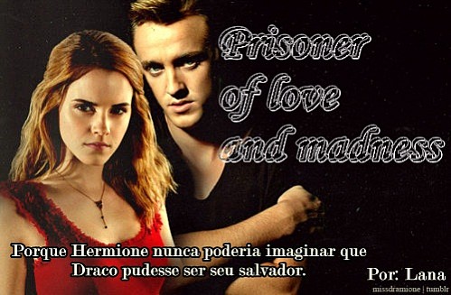 Prisoner of love and madness