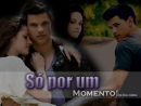 Oneshot: Só Por Um Momento.