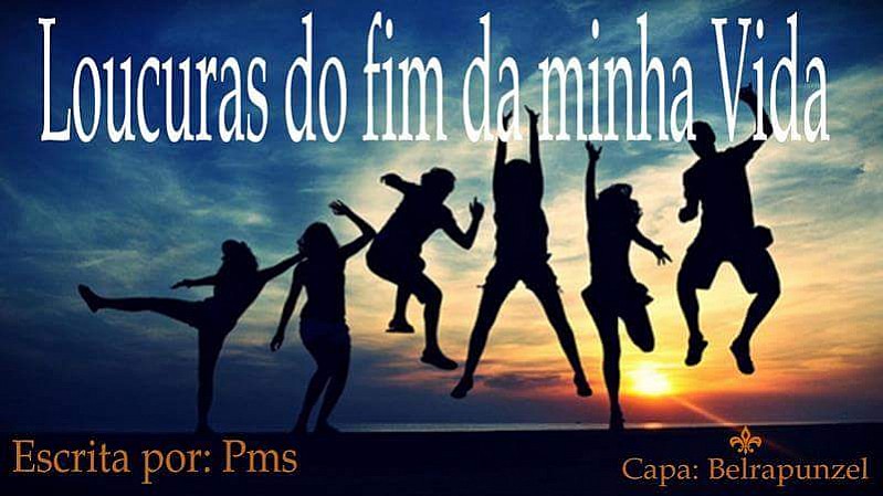 Loucuras do fim da minha vida