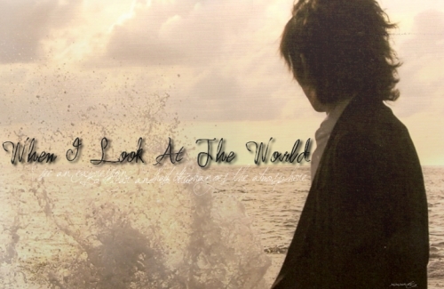When I Look At The World