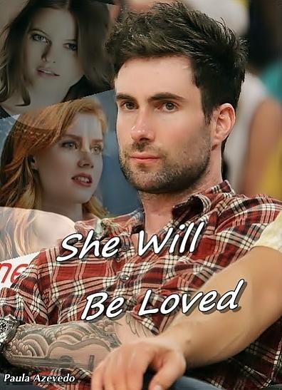She Will be Loved