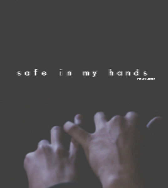 Safe In My Hands