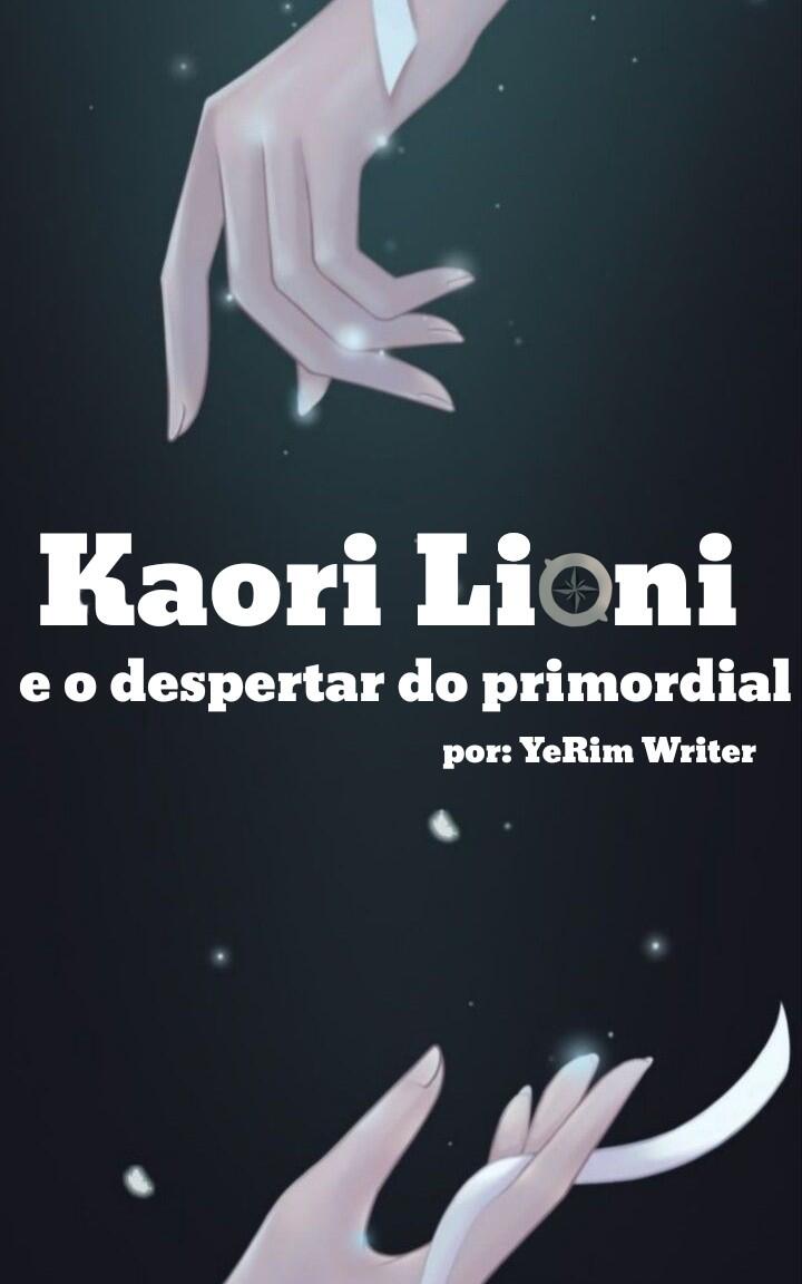 Kaori Lioni e o Despertar do Primordial