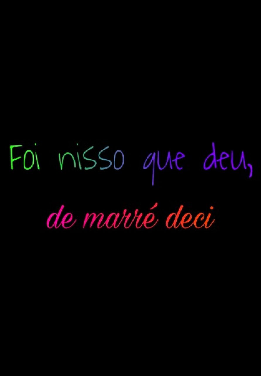Foi nisso que deu, de marré deci