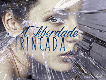 A Liberdade Trincada