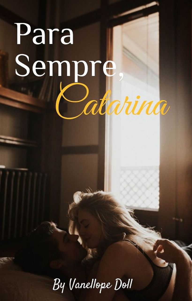 Para sempre, Catarina
