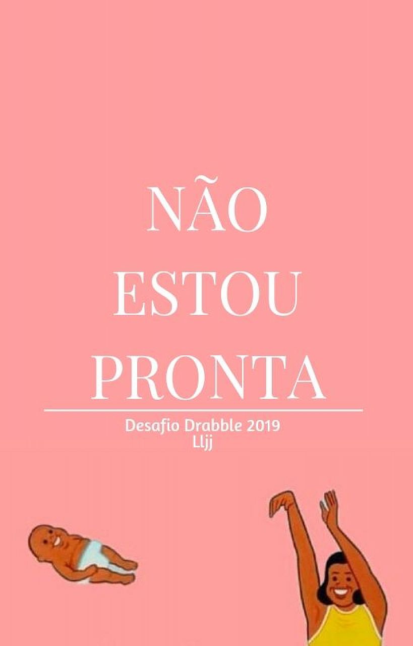 Não estou pronta