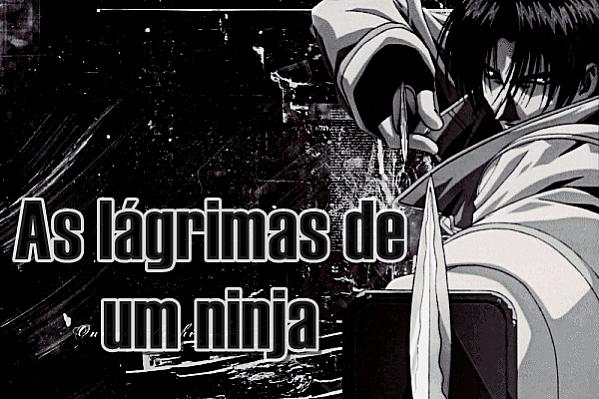 As lágrimas de um ninja