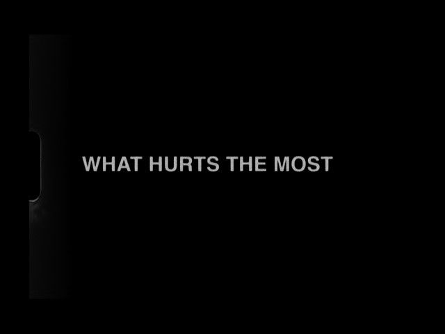 What Hurts The Most
