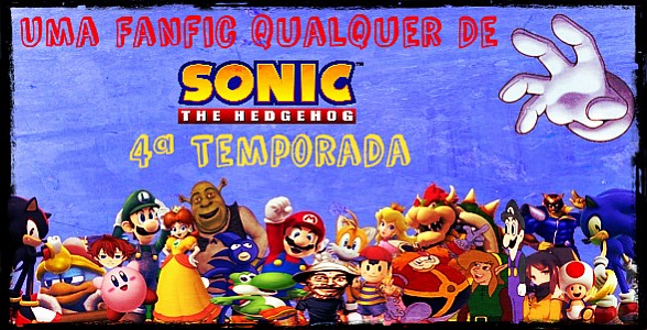 Any Sonic Fanfic... Season 4
