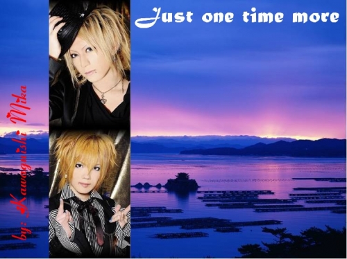 Just One Time More...