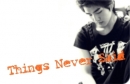 Things Never Said (one shot)