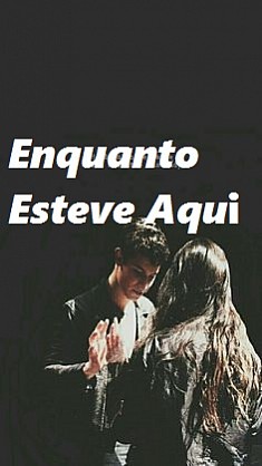 Enquanto Esteve Aqui