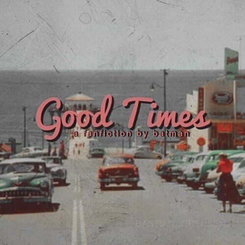Good Times