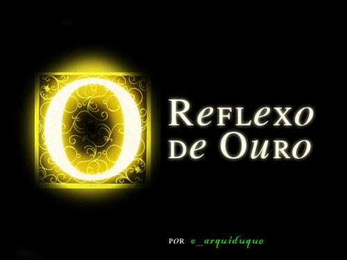 O Reflexo de Ouro