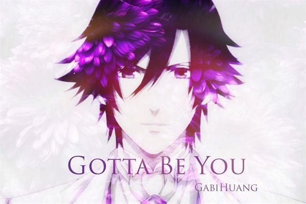 Gotta Be You ' Ichinose Tokiya