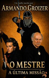 O Mestre : A última missão.