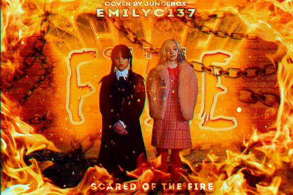 Scared Of The Fire: Wandinha, Enid, and You