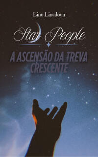 Star People - A Ascensão da Treva Crescente