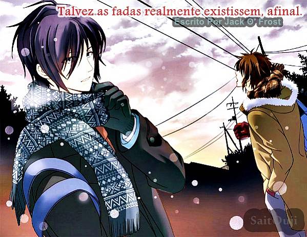 Talvez as fadas realmente existissem, afinal.