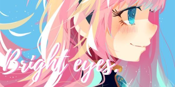Bright eyes
