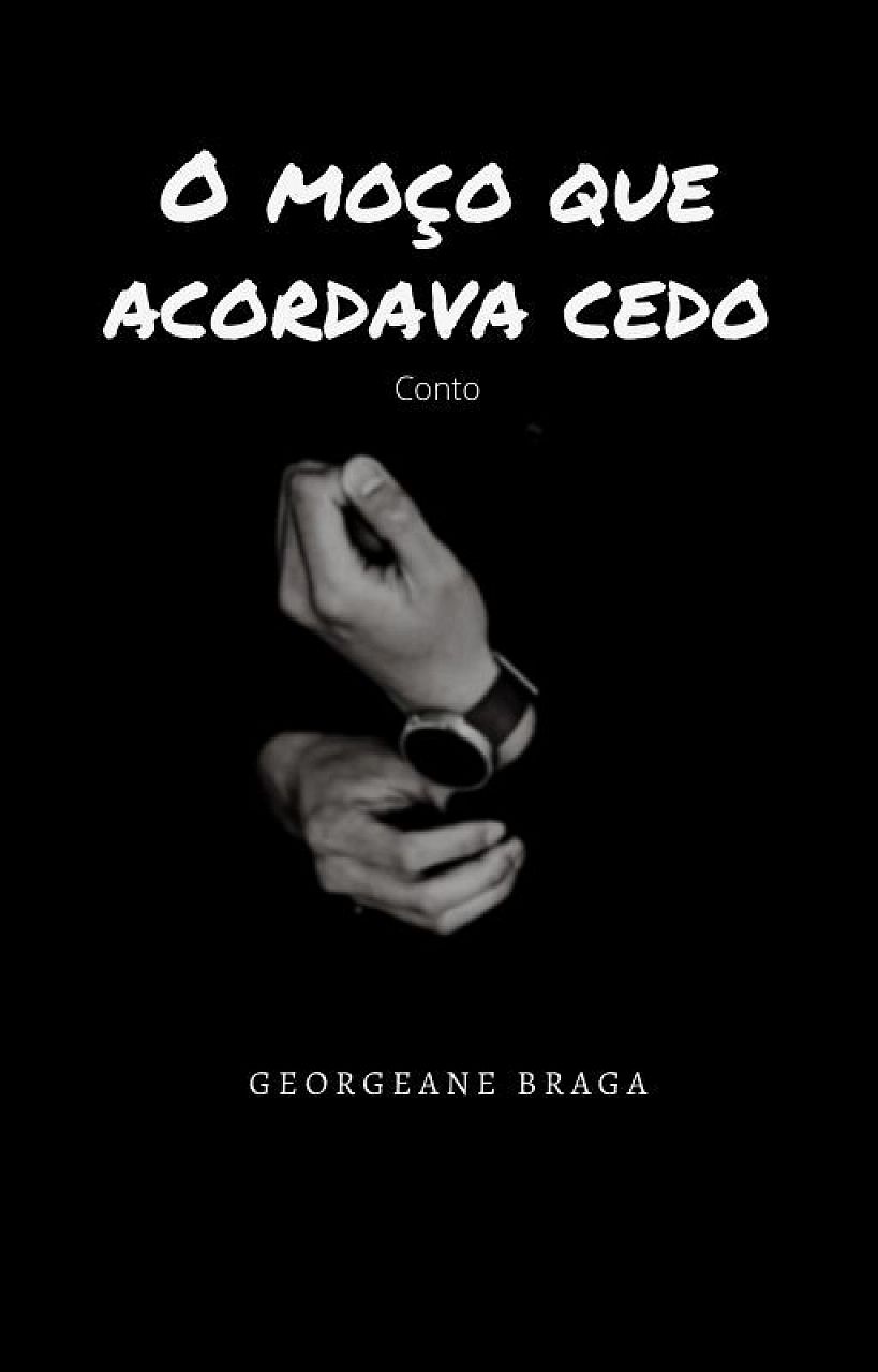 O Moço que Acordava Cedo e outras histórias