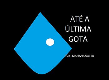 Até a última gota