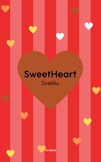 (Drabble) SweetHeart